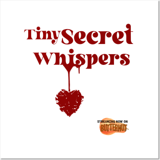 TINY SECRET WHISPERS - ONLY ON BUTTERNUT STREAMING Posters and Art